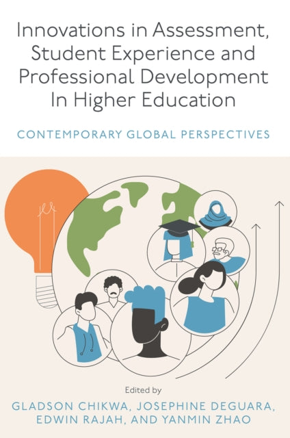 Innovations in Assessment, Student Experience and Professional Development in Higher Education: Contemporary Global Perspectives