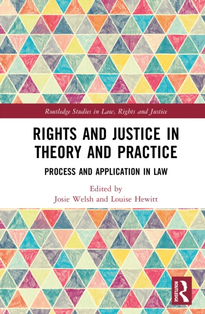 Rights and Justice in Theory and Practice: Process and Application in Law