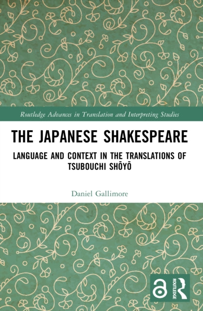 The Japanese Shakespeare: Language and Context in the Translations of Tsubouchi Shoyo