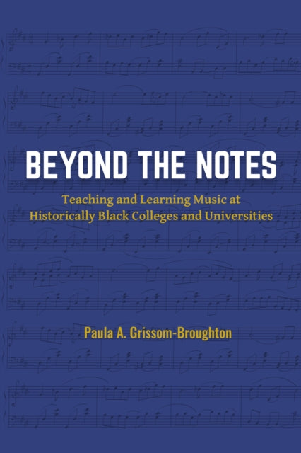 Beyond the Notes: Teaching and Learning Music at Historically Black Colleges and Universities