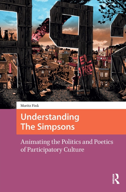 Understanding The Simpsons: Animating the Politics and Poetics of Participatory Culture