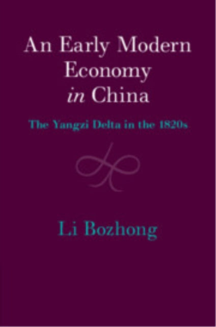 An Early Modern Economy in China: The Yangzi Delta in the 1820s