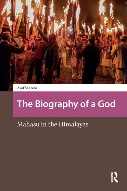 The Biography of a God: Mahasu in the Himalayas
