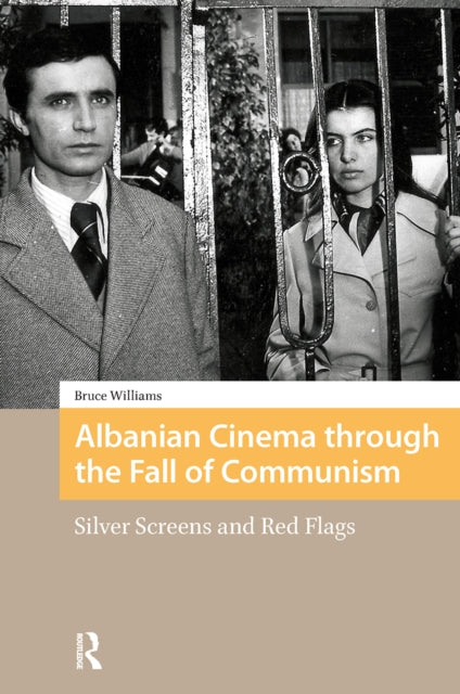 Albanian Cinema through the Fall of Communism: Silver Screens and Red Flags