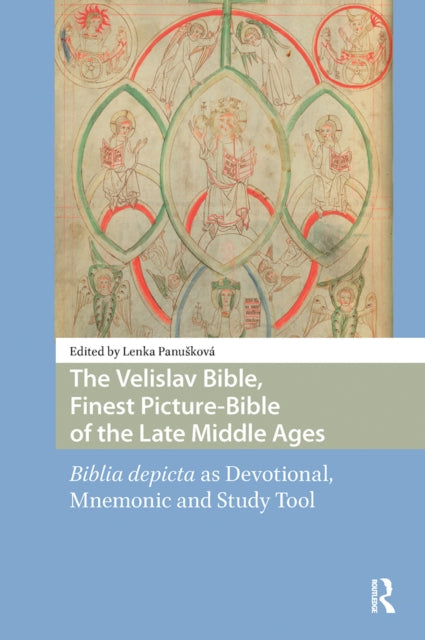 The Velislav Bible, Finest Picture-Bible of the Late Middle Ages: Biblia depicta as Devotional, Mnemonic and Study Tool