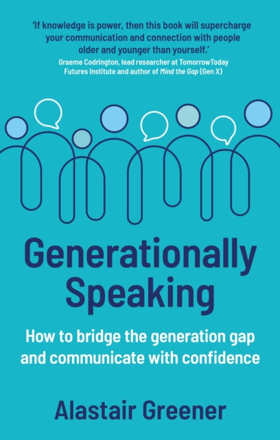 Generationally Speaking: How to bridge the generation gap and communicate with confidence