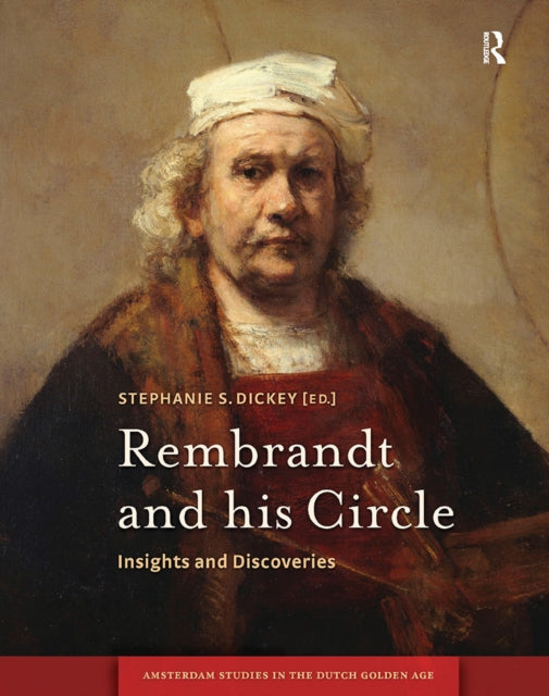 Rembrandt and his Circle: Insights and Discoveries