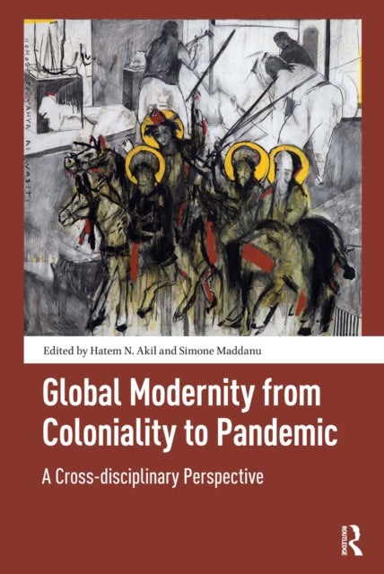 Global Modernity from Coloniality to Pandemic: A Cross-disciplinary Perspective