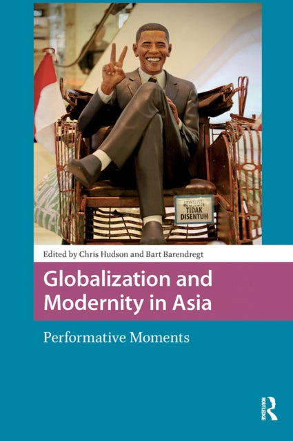Globalization and Modernity in Asia: Performative Moments