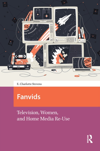 Fanvids: Television, Women, and Home Media Re-Use