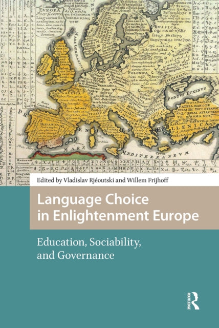 Language Choice in Enlightenment Europe: Education, Sociability, and Governance