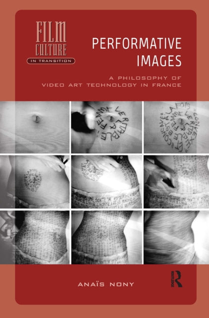 Performative Images: A Philosophy of Video Art Technology in France
