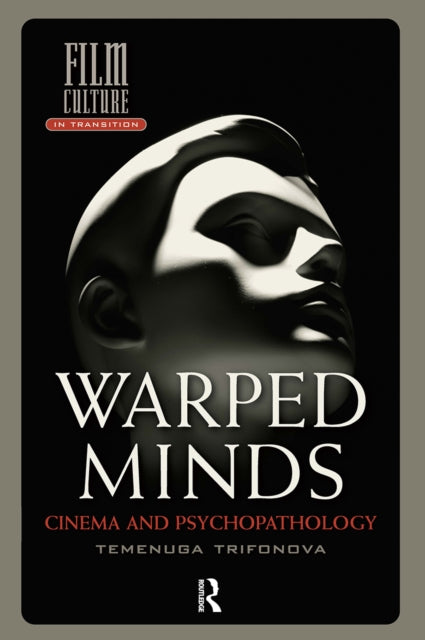 Warped Minds: Cinema and Psychopathology