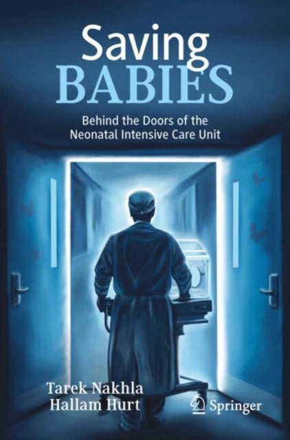 Saving Babies: Behind the Doors of the Neonatal Intensive Care Unit