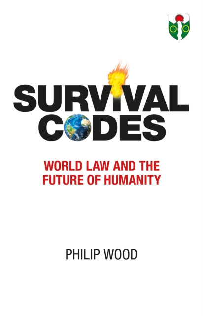 Survival Codes: World Law and The Future of Humanity