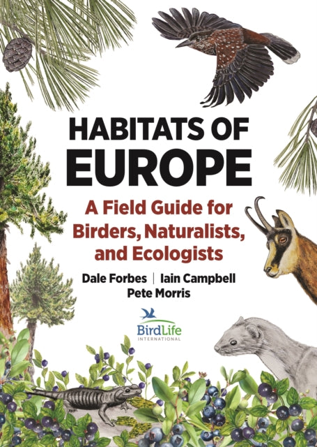 Habitats of Europe: A Field Guide for Birders, Naturalists, and Ecologists