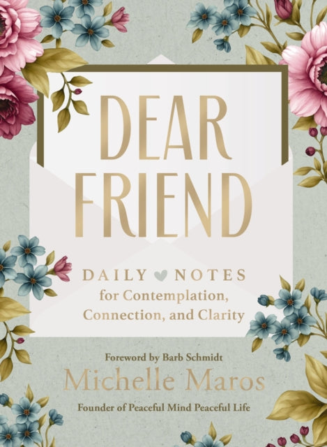 Dear Friend: Daily Love Notes for Contemplation, Connection, and Clarity (365 Days) – The Perfect Inspirational Christmas Gift for Women