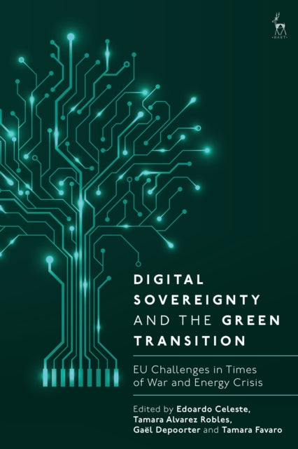 Digital Sovereignty and the Green Transition: EU Challenges in Times of War and Energy Crisis