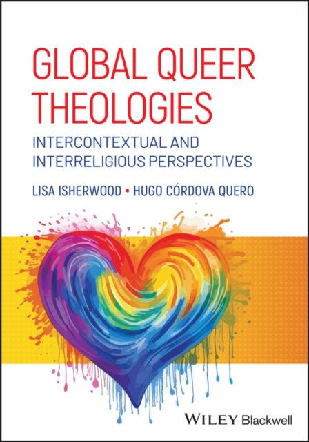 Global Queer Theologies: Intercontextual and Interreligious Perspectives