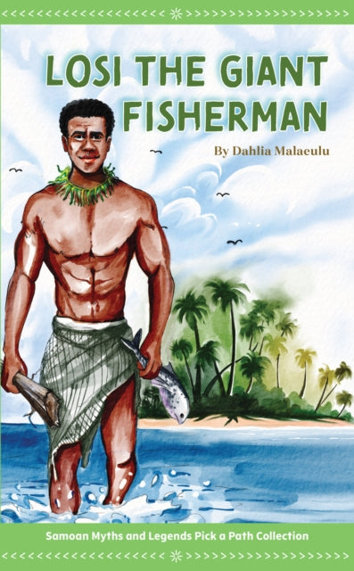 Losi the Giant Fisherman: Samoan Myths and Legends Pick a Path Collection