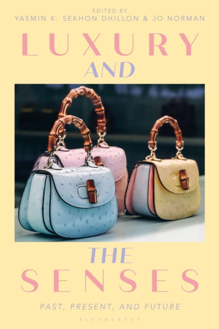 Luxury and the Senses: Past, Present, and Future