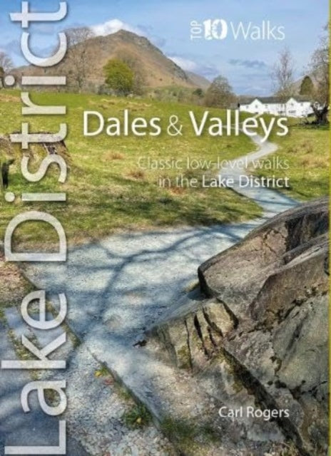 Lake District Dales & Valleys: Classic low level walks in the Lake District