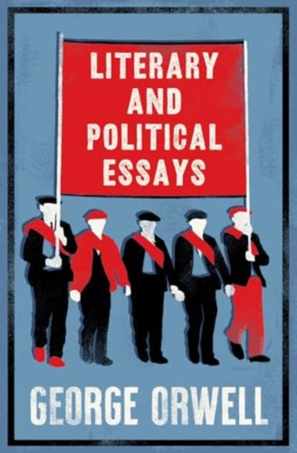 Literary and Political Essays: Fully Annotated Edition with over 800 notes
