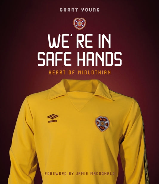 Heart of Midlothian: We're in Safe Hands