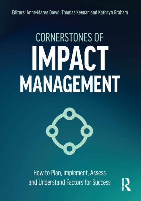 Cornerstones of Impact Management: How to Plan, Implement, Assess, and Understand Factors for Success