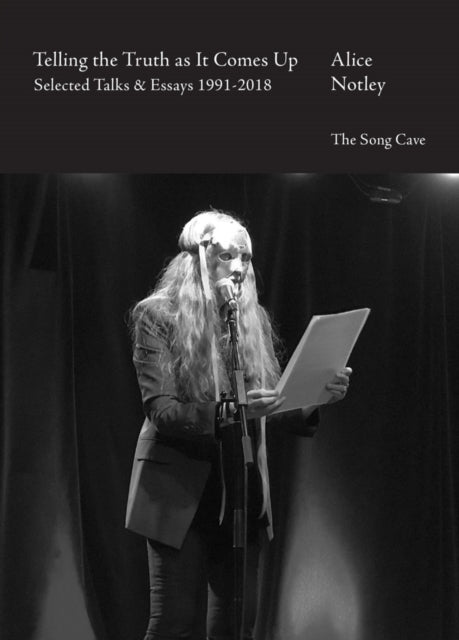 Telling the Truth As It Comes Up: Selected Talks  Essays 1991-2018