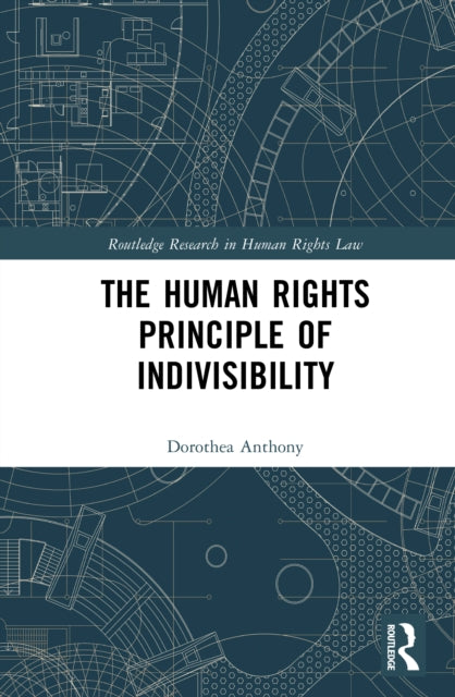 The Human Rights Principle of Indivisibility