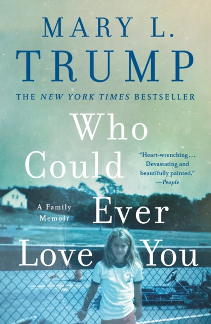 Who Could Ever Love You: A Family Memoir