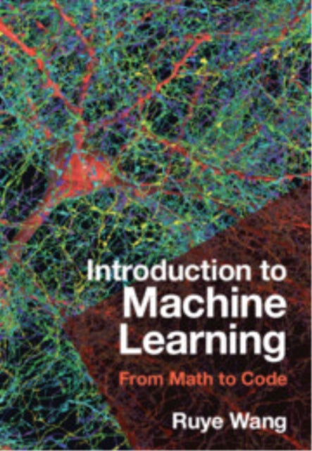Introduction to Machine Learning: From Math to Code