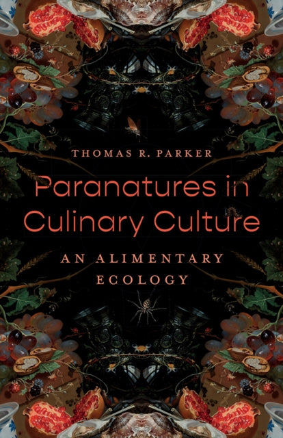 Paranatures in Culinary Culture: An Alimentary Ecology