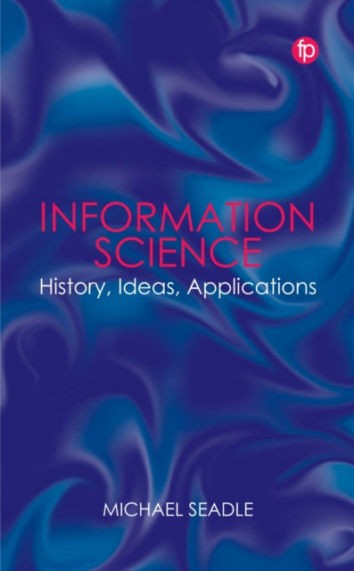 Information Science: History, Ideas, Applications