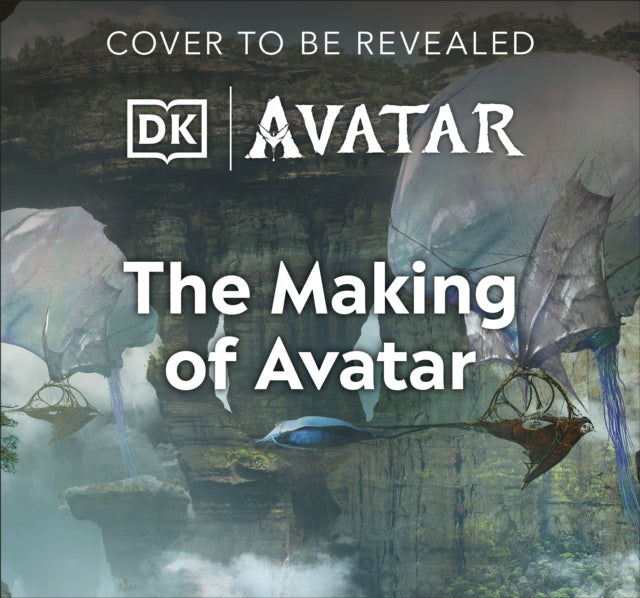 The Making of Avatar: Avatar, Avatar: The Way of Water, Avatar: Fire and Ash