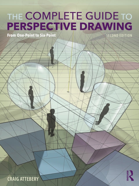 The Complete Guide to Perspective Drawing: From One-Point to Six-Point