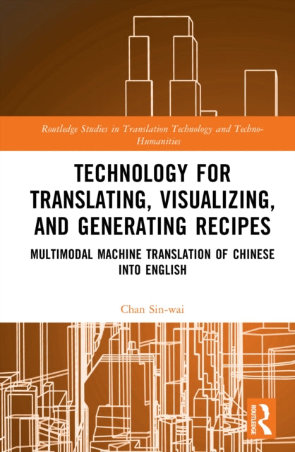 Technology for Translating, Visualizing, and Generating Recipes: Multimodal Machine Translation of Chinese into English