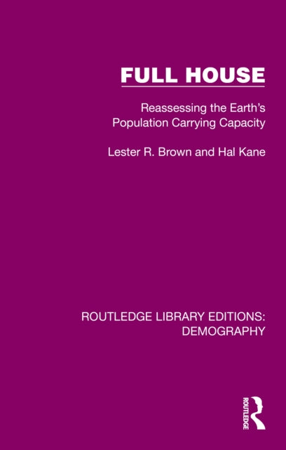 Full House: Reassessing the Earth’s Population Carrying Capacity