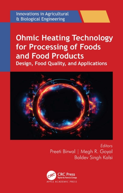 Ohmic Heating Technology for Processing of Foods and Food Products: Design, Food Quality, and Applications