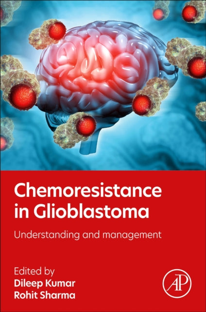 Chemoresistance in Glioblastoma: Understanding and Management