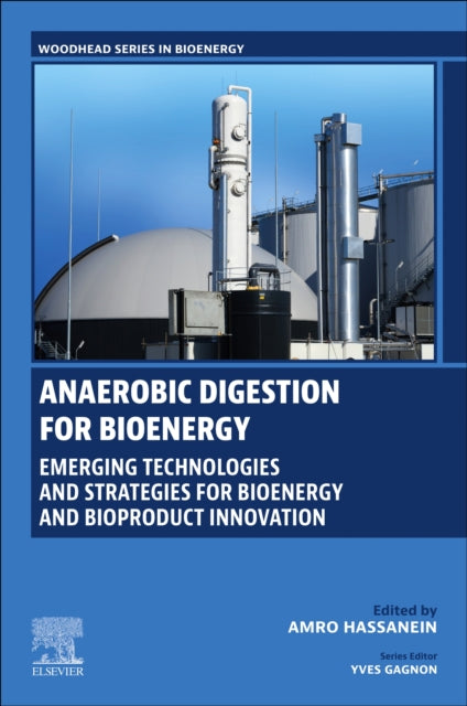 Anaerobic Digestion for Bioenergy: Emerging Technologies and Strategies for Bioenergy and Bioproduct Innovation