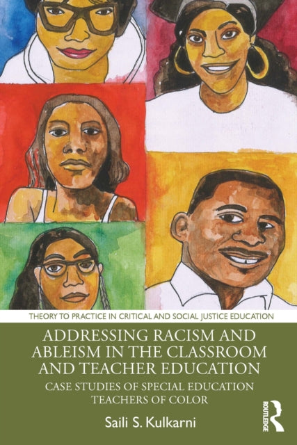 Addressing Racism and Ableism in the Classroom and Teacher Education: Case Studies of Special Education Teachers of Color