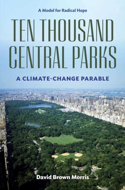Ten Thousand Central Parks: A Climate-Change Parable