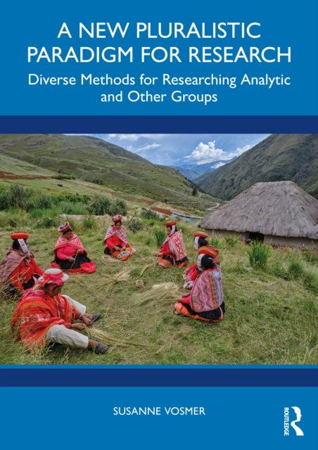 A New Pluralistic Paradigm for Research: Diverse Methods for Researching Analytic and Other Groups