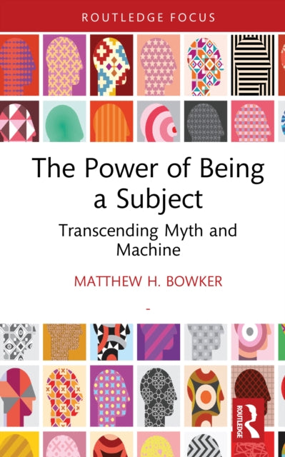 The Power of Being a Subject: Transcending Myth and Machine