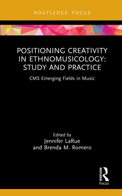 Positioning Creativity in Ethnomusicology: Study and Practice