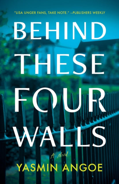 Behind These Four Walls: A Novel