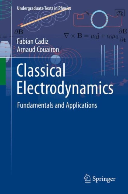 Classical Electrodynamics: Fundamentals and Applications