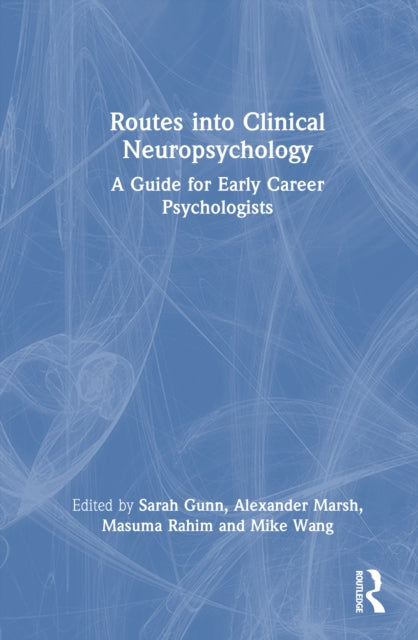 Routes into Clinical Neuropsychology: A Guide for Early Career Psychologists